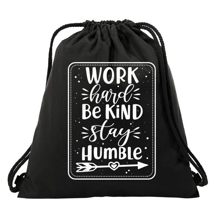 Work Hard Be Kind Stay Humble Drawstring Bag