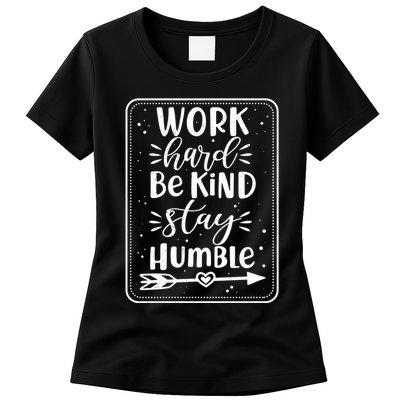Work Hard Be Kind Stay Humble Womens T-Shirt
