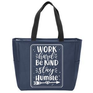 Work Hard Be Kind Stay Humble Zip Tote Bag