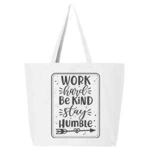 Work Hard Be Kind Stay Humble 25L Jumbo Tote