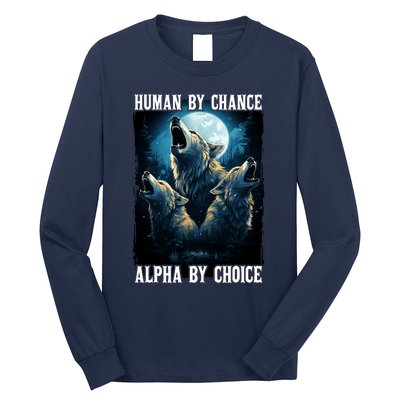 Wolf Human By Chance Alpha By Choice Long Sleeve Shirt