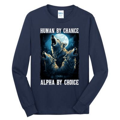 Wolf Human By Chance Alpha By Choice Tall Long Sleeve T-Shirt