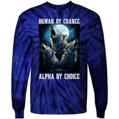 Wolf Human By Chance Alpha By Choice Tie-Dye Long Sleeve Shirt