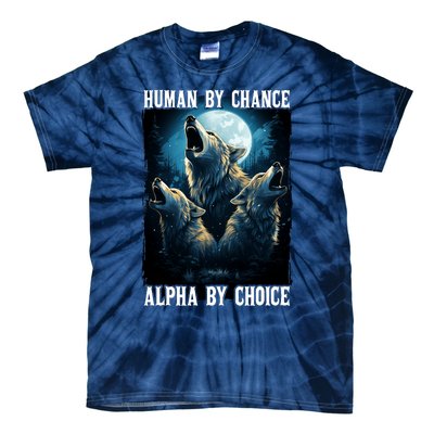 Wolf Human By Chance Alpha By Choice Tie-Dye T-Shirt