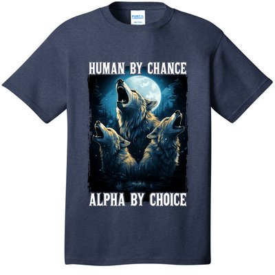 Wolf Human By Chance Alpha By Choice T-Shirt