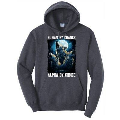 Wolf Human By Chance Alpha By Choice Tall Hoodie