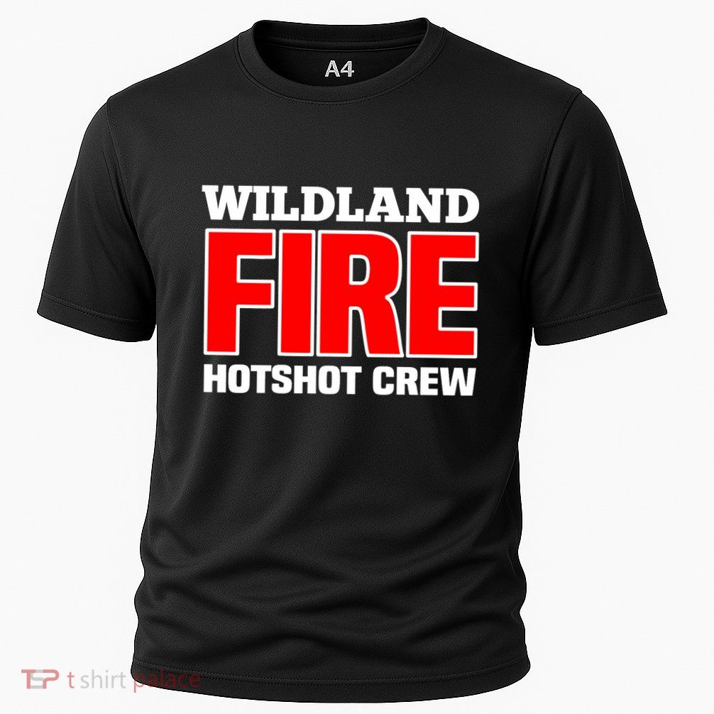 Wildland Hotshot Crew Fire Rescue Department Firefighters Performance Shirt