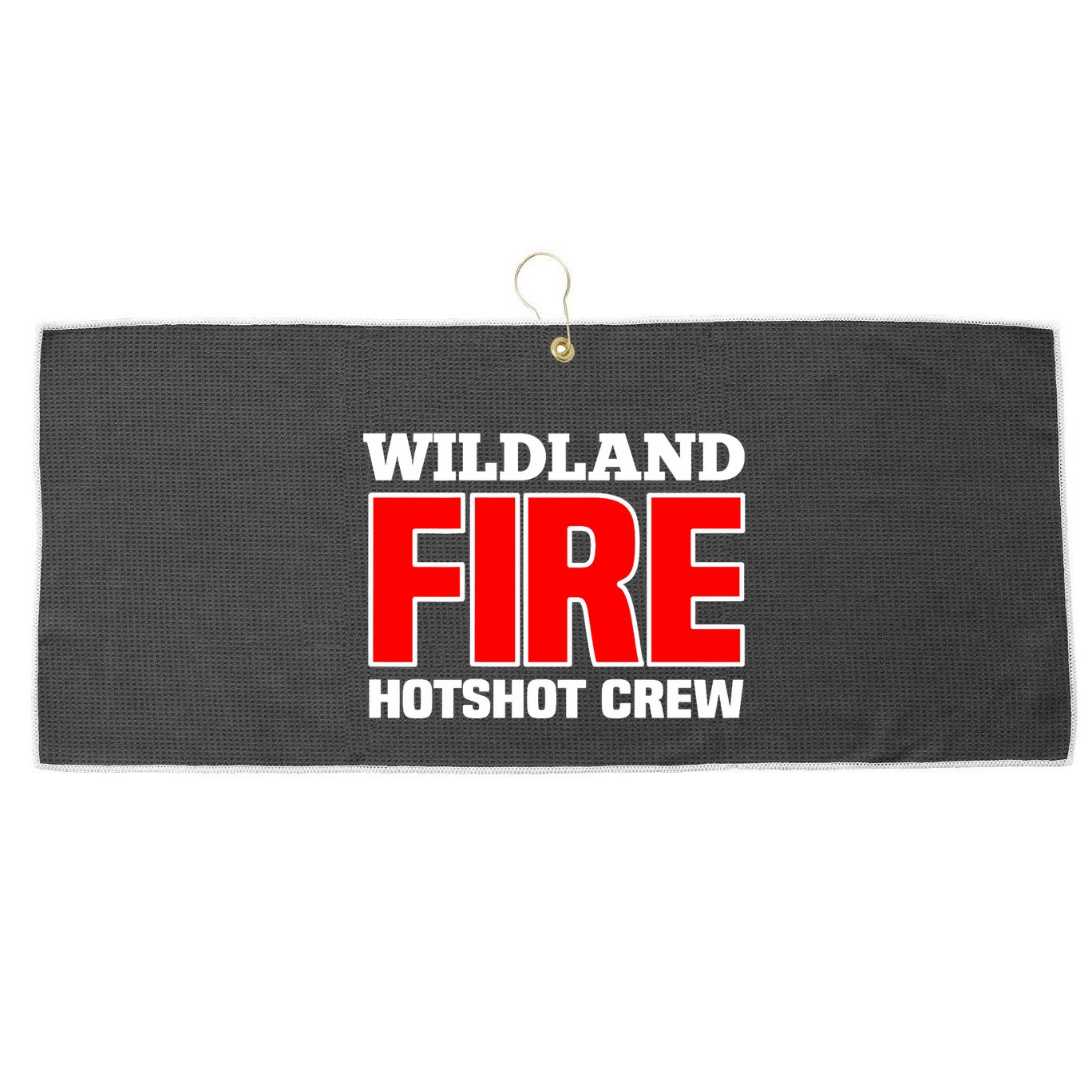 Wildland Hotshot Crew Fire Rescue Department Firefighters Large Microfiber Waffle Golf Towel