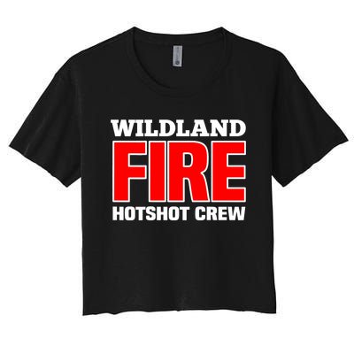 Wildland Hotshot Crew Fire Rescue Department Firefighters Women's Crop Top Tee