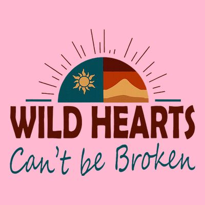 Wild Hearts CanT Be Broken T-Shirt
