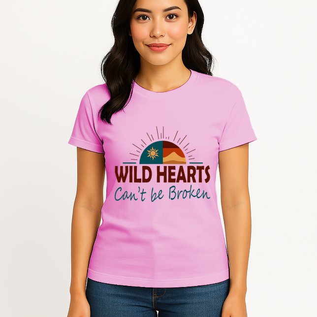 Wild Hearts CanT Be Broken Womens T-Shirt