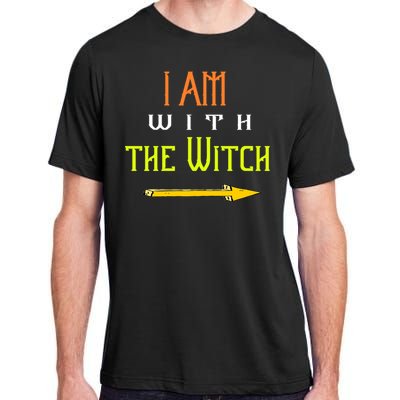 Witch Halloween Costume Funny I Am With The Witch Cool Gift Adult ChromaSoft Performance T-Shirt