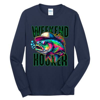 Weekend Hooker Colorful Fish Funny Father Day Love Fishing Tall Long Sleeve T-Shirt