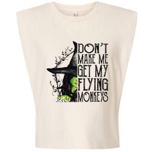 Witch Halloween DonT Make Me Get My Flying Monkeys Garment-Dyed Women's Muscle Tee