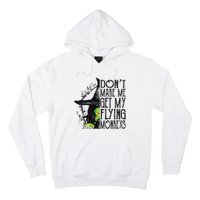 Witch Halloween DonT Make Me Get My Flying Monkeys Hoodie