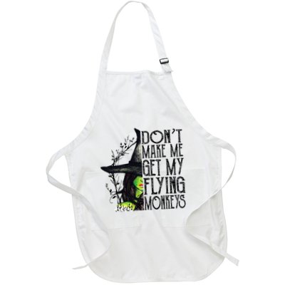 Witch Halloween DonT Make Me Get My Flying Monkeys Full-Length Apron With Pockets