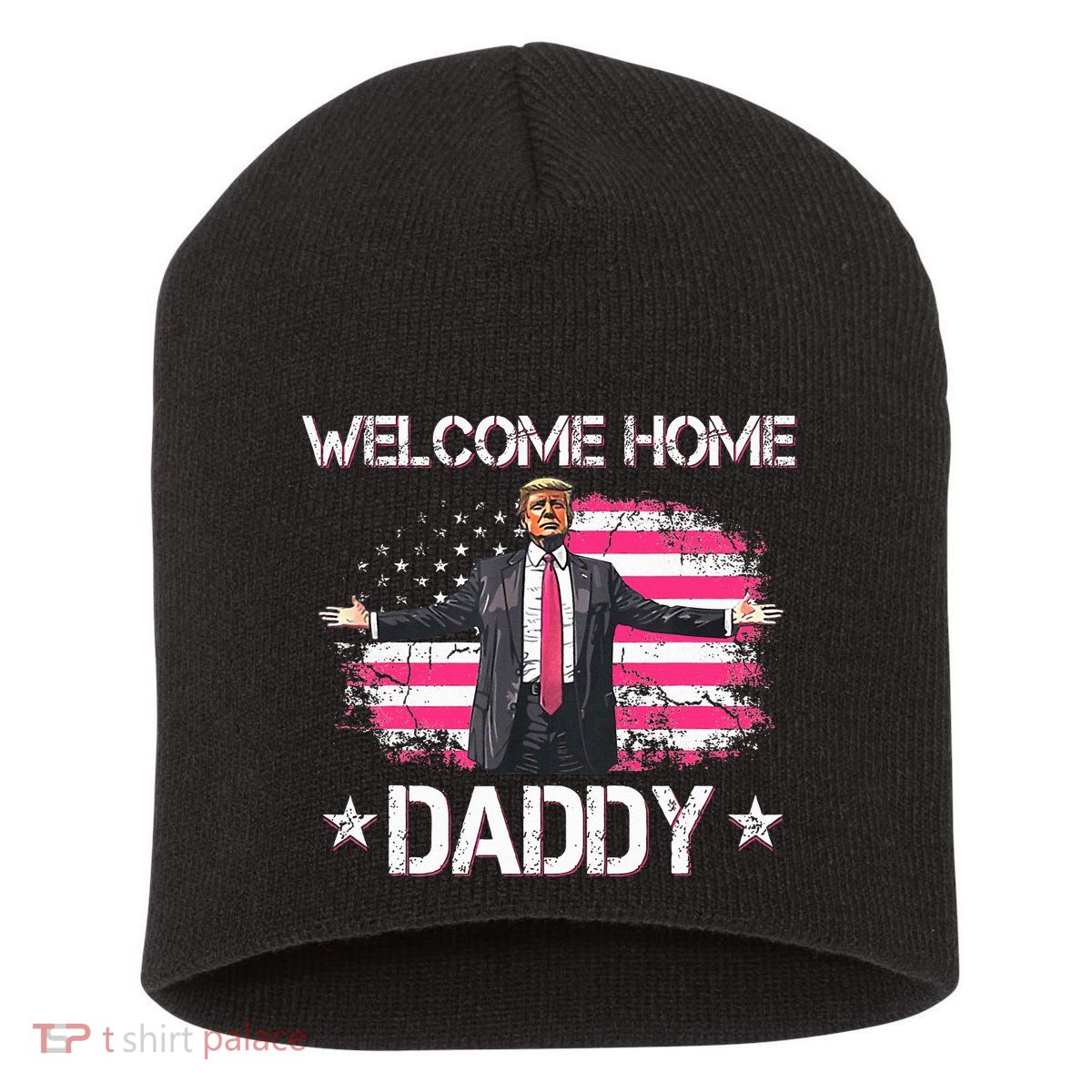 Welcome Home Daddy President Trump 2024 American Flag Short Acrylic Beanie