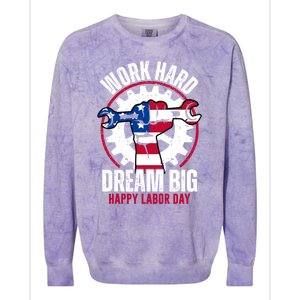 Work Hard Dream Big Happy Labor Day Cute Gift Colorblast Crewneck Sweatshirt