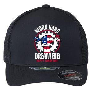 Work Hard Dream Big Happy Labor Day Cute Gift Flexfit Unipanel Trucker Cap