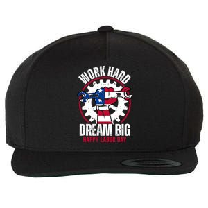 Work Hard Dream Big Happy Labor Day Cute Gift Wool Snapback Cap