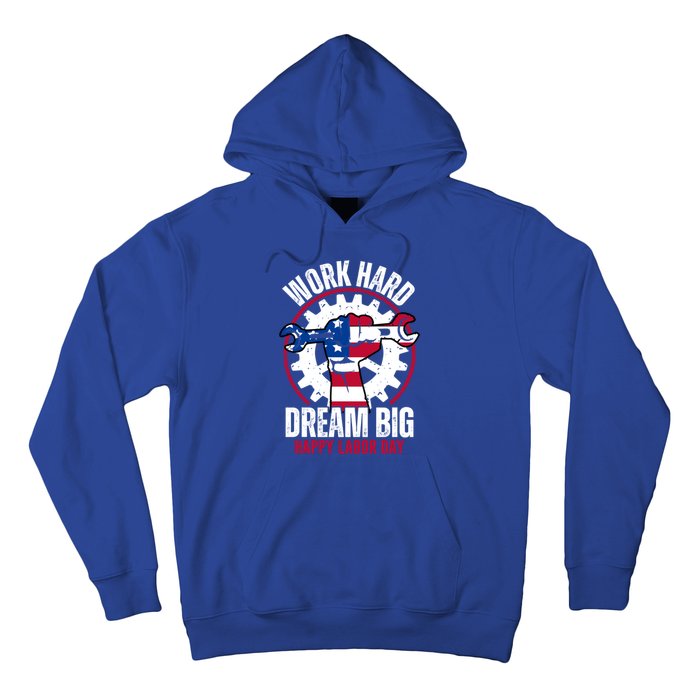 Work Hard Dream Big Happy Labor Day Cute Gift Hoodie