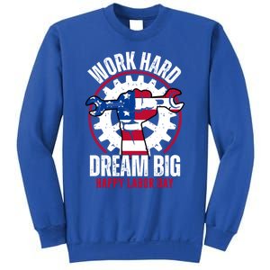 Work Hard Dream Big Happy Labor Day Cute Gift Sweatshirt