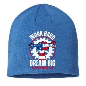 Work Hard Dream Big Happy Labor Day Cute Gift Sustainable Beanie