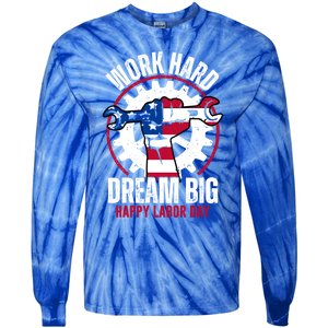 Work Hard Dream Big Happy Labor Day Cute Gift Tie-Dye Long Sleeve Shirt