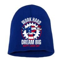 Work Hard Dream Big Happy Labor Day Cute Gift Short Acrylic Beanie