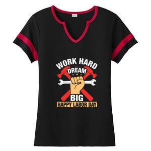 Work Hard Dream Big Happy Labor Day Gift Ladies Halftime Notch Neck Tee