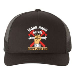 Work Hard Dream Big Happy Labor Day Gift Yupoong Adult 5-Panel Trucker Hat