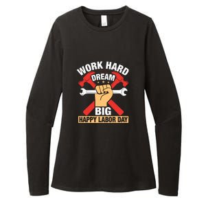 Work Hard Dream Big Happy Labor Day Gift Womens CVC Long Sleeve Shirt