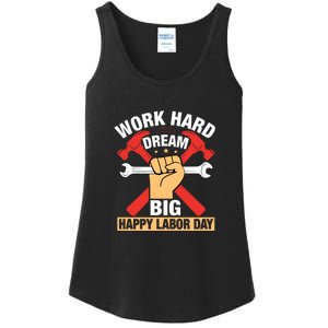 Work Hard Dream Big Happy Labor Day Gift Ladies Essential Tank