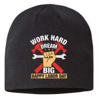 Work Hard Dream Big Happy Labor Day Gift Sustainable Beanie