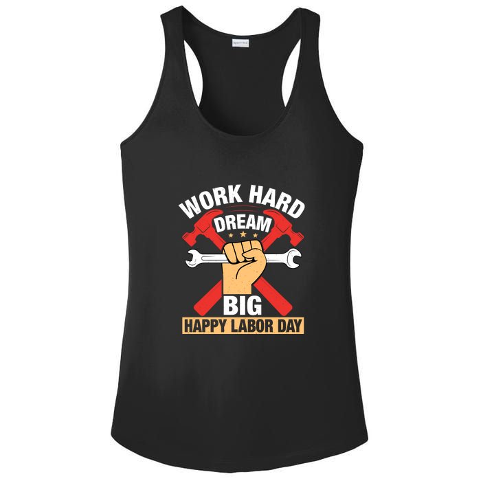 Work Hard Dream Big Happy Labor Day Gift Ladies PosiCharge Competitor Racerback Tank