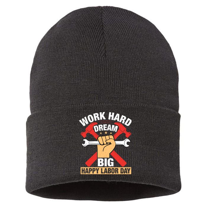 Work Hard Dream Big Happy Labor Day Gift Sustainable Knit Beanie