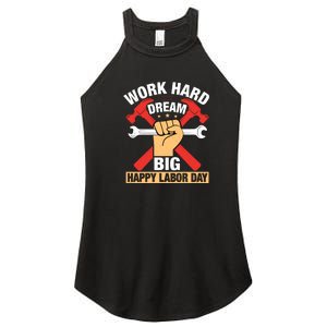 Work Hard Dream Big Happy Labor Day Gift Women's Perfect Tri Rocker Tank