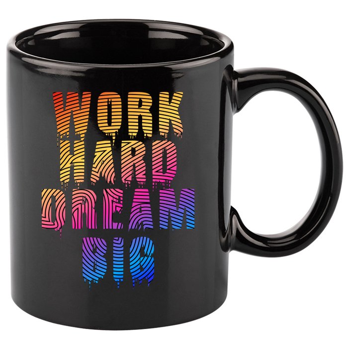 Work Hard Dream Big Inspirational 11oz C Handle Ceramic Mug