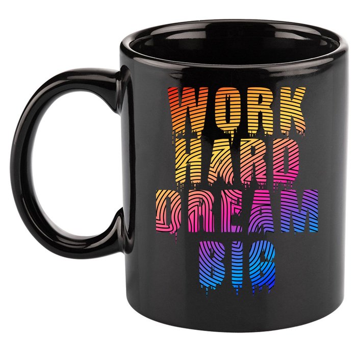 Work Hard Dream Big Inspirational 11oz C Handle Ceramic Mug