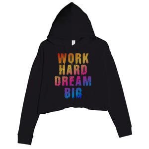 Work Hard Dream Big Inspirational Crop Fleece Hoodie