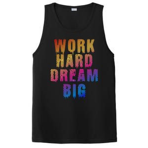 Work Hard Dream Big Inspirational PosiCharge Competitor Tank