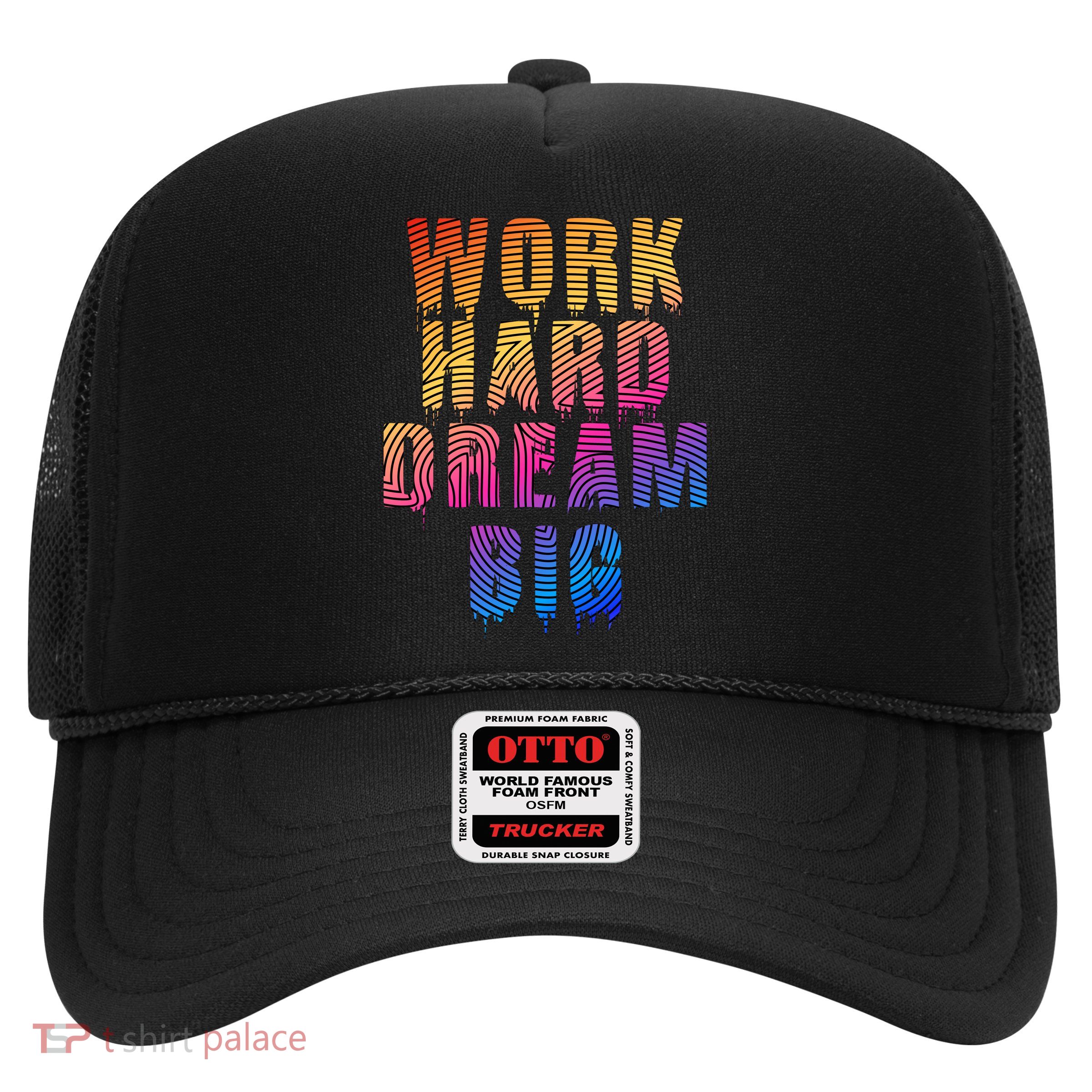 Work Hard Dream Big Inspirational Trucker Hat