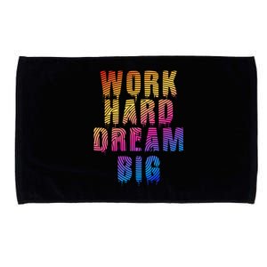 Work Hard Dream Big Inspirational Microfiber Hand Towel