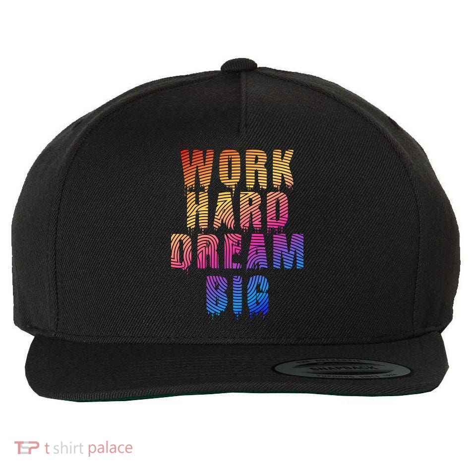 Work Hard Dream Big Inspirational Wool Snapback Cap