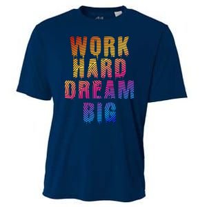 Work Hard Dream Big Inspirational Cooling Performance Crew T-Shirt