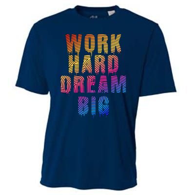 Work Hard Dream Big Inspirational Cooling Performance Crew T-Shirt