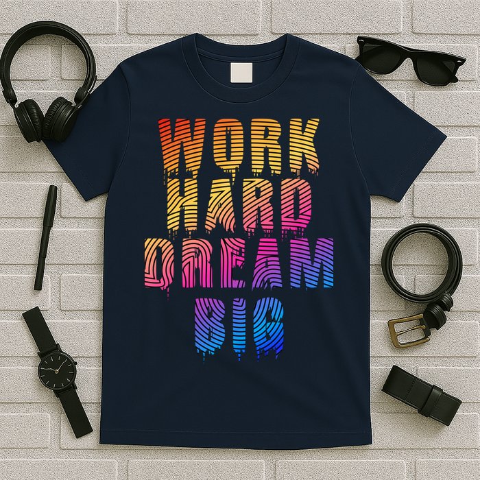 Work Hard Dream Big Inspirational T-Shirt