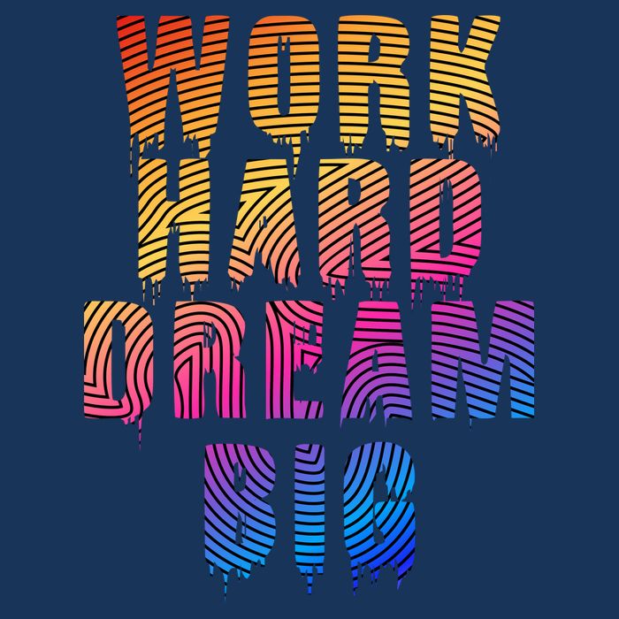 Work Hard Dream Big Inspirational Tall T-Shirt