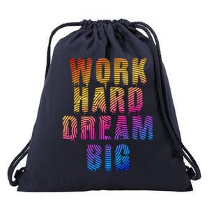 Work Hard Dream Big Inspirational Drawstring Bag