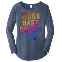 Work Hard Dream Big Inspirational Women's Perfect Tri Tunic Long Sleeve Shirt